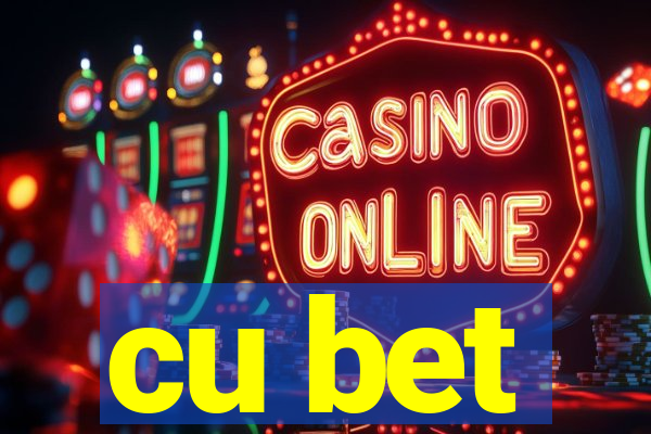 cu bet